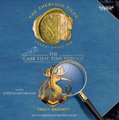 The Case That Time Forgot: The Sherlock Files #3 0307711013 Book Cover