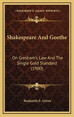 Shakespeare And Goethe: On Gresham's Law And Th... 1168948703 Book Cover
