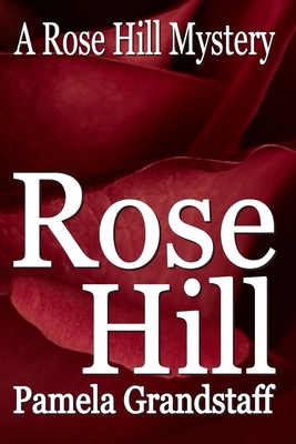 Rose Hill: Rose Hill Mystery Series 1419657089 Book Cover
