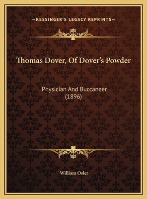 Thomas Dover, Of Dover's Powder: Physician And ... 1169385729 Book Cover