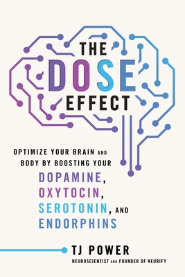 The Dose Effect: Optimize Your Brain and Body b... 0063421879 Book Cover