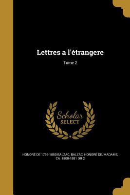 Lettres a l'étrangere; Tome 2 [French] 1371175721 Book Cover