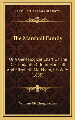 The Marshall Family: Or A Genealogical Chart Of... 1165233045 Book Cover