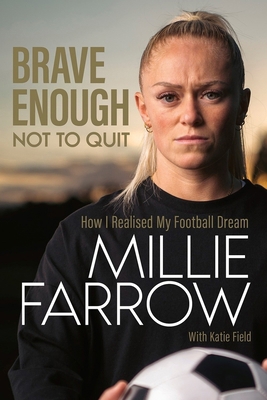 Brave Enough Not to Quit: How I Realised My Foo... 1801504792 Book Cover