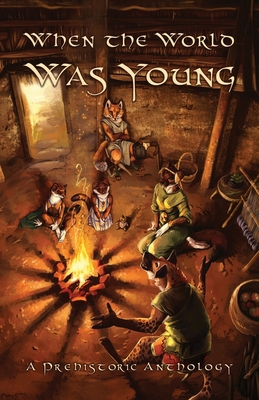 When the World Was Young: A Prehistoric Anthology 1948743337 Book Cover