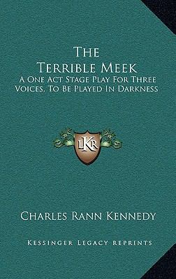 The Terrible Meek: A One Act Stage Play For Thr... 1168726077 Book Cover