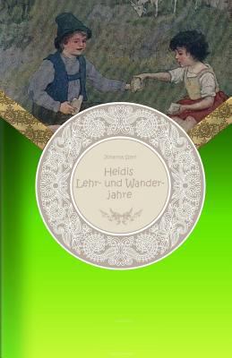 Heidis Lehr- und Wanderjahre - Großdruck [German] 1537756192 Book Cover