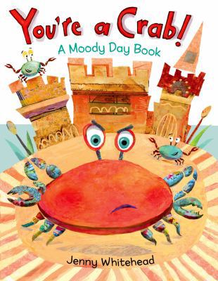 You're a Crab!: A Moody Day Book 0805093613 Book Cover