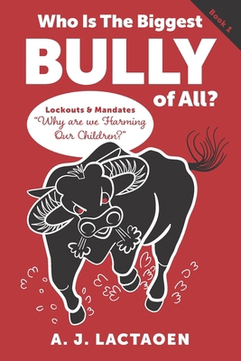 Who Is The Biggest Bully of All?: Lockouts and ... 0977157733 Book Cover