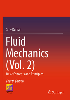 Fluid Mechanics (Vol. 2): Basic Concepts and Pr... 3030997561 Book Cover