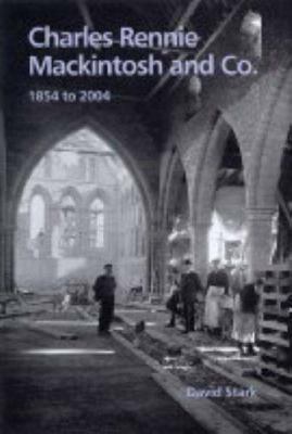 Charles Rennie MacKintosh and Co., 1854 to 2004 1840333235 Book Cover