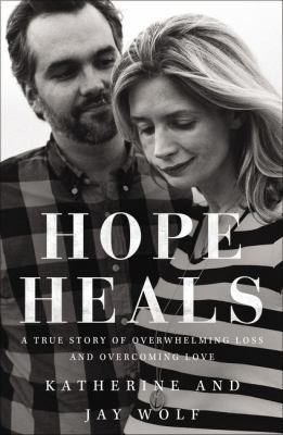 Hope Heals: A True Story of Overwhelming Loss a... 0310344549 Book Cover