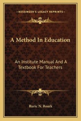 A Method In Education: An Institute Manual And ... 1163242055 Book Cover