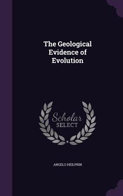 The Geological Evidence of Evolution 1357653808 Book Cover