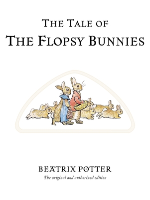 The Tale of the Flopsy Bunnies B002B0C3AW Book Cover