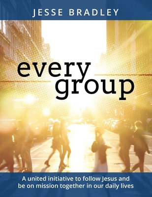 Every Group: A United Initiative to Follow Jesu... 1646451619 Book Cover