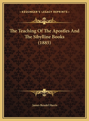 The Teaching Of The Apostles And The Sibylline ... 1169574785 Book Cover
