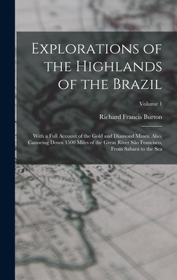 Explorations of the Highlands of the Brazil: Wi... 1015734782 Book Cover