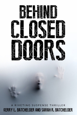 Behind Closed Doors: A riveting suspense thriller B0CQSV5JC8 Book Cover