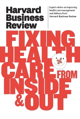 Harvard Business Review on Fixing Healthcare fr... B006U1RMFO Book Cover