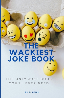 The Wakiest Joke Book: The only joke book you'l... B0DPJFHM75 Book Cover