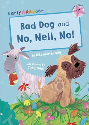 Bad Dog & No, Nell, No! (Early Reader) 1848862873 Book Cover