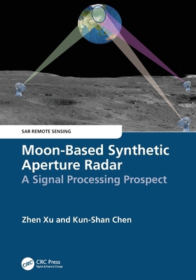 Moon-Based Synthetic Aperture Radar: A Signal P... 1032311711 Book Cover