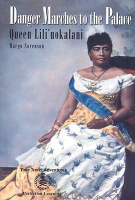 Danger Marches to the Palace: Queen Lili'uokalani 0789121549 Book Cover