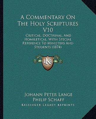 A Commentary On The Holy Scriptures V10: Critic... 1166487393 Book Cover