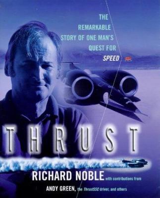 Thrust: the remarkable story of one man's quest... 1852252685 Book Cover