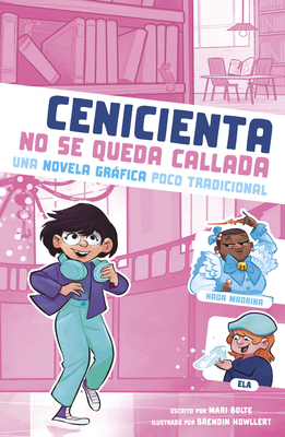 Cenicienta No Se Queda Callada: Una Novela Gráf... [Spanish] 166908051X Book Cover
