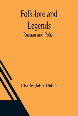 Folk-lore and Legends: Russian and Polish 9356085730 Book Cover