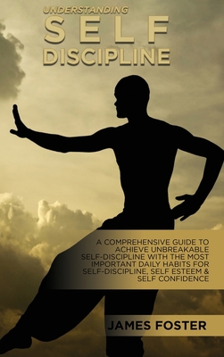 Understanding Self- Discipline: A Comprehensive... 1802165800 Book Cover