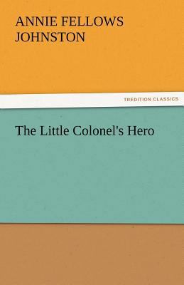 The Little Colonel's Hero 3842477546 Book Cover