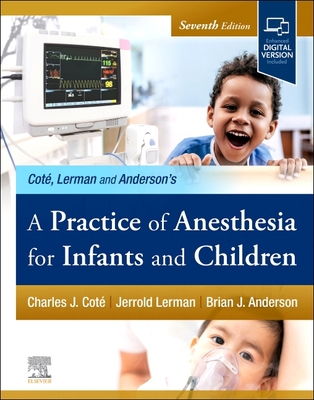A Practice of Anesthesia for Infants and Children 0323825605 Book Cover