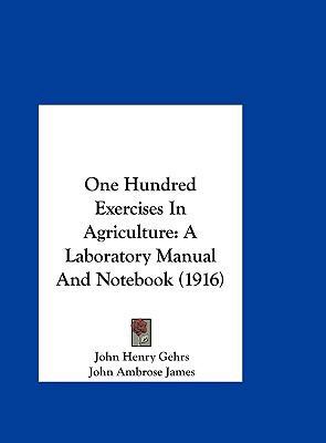 One Hundred Exercises in Agriculture: A Laborat... 1162124555 Book Cover