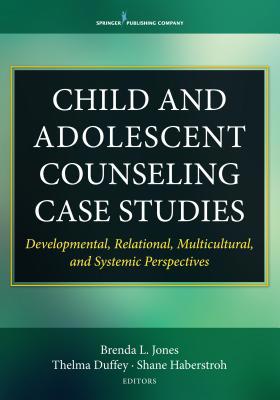 Child and Adolescent Counseling Case Studies: D... 0826150012 Book Cover