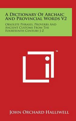 A Dictionary Of Archaic And Provincial Words V2... 1497849543 Book Cover