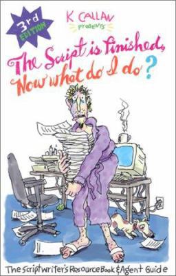 Script Is Finished, Now What Do I Do? : The Scr... 1878355147 Book Cover