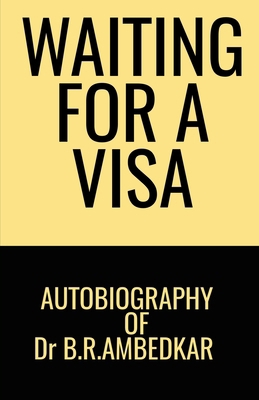 Waiting for a Visa: AUTOBIOGRAPHY OF Dr.B.R.AMB... 1646781651 Book Cover