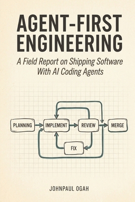 Agent-First Engineering: A Field Report on Ship... B0GYKZ7G3K Book Cover