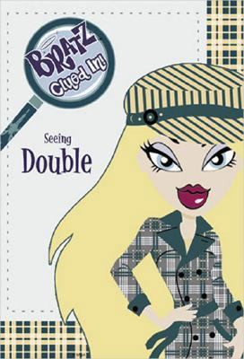 Seeing Double: Clued In! #2 (Bratz) 0448439646 Book Cover