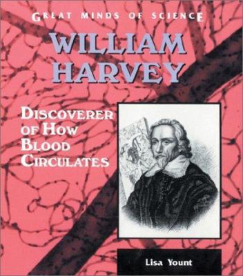 William Harvey: Discoverer of How Blood Circulates 0766018768 Book Cover