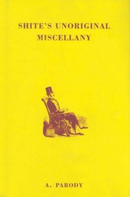 Shite's Unoriginal Miscellany B0039O9J7Y Book Cover