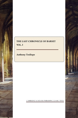 The Last Chronicle of Barset Vol. I 1847187102 Book Cover