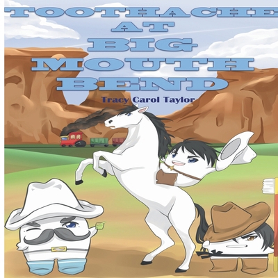 Toothache at Big Mouth Bend 1949252507 Book Cover