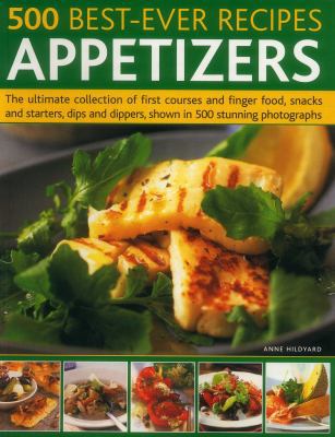 500 Best-Ever Recipes: Appetizers: The Ultimate... 1846817153 Book Cover