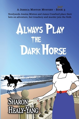 Always Play the Dark Horse 1952816750 Book Cover