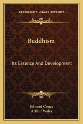 Buddhism: Its Essence And Development 1162983930 Book Cover