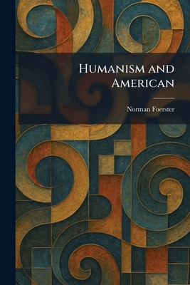 Humanism and American 1025323998 Book Cover